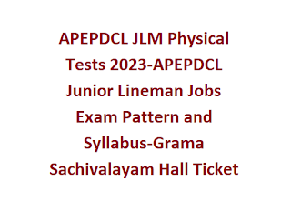 APEPDCL JLM Physical Tests 2023-APEPDCL Junior Lineman Jobs Exam Pattern and Syllabus-Grama Sachivalayam Hall Ticket