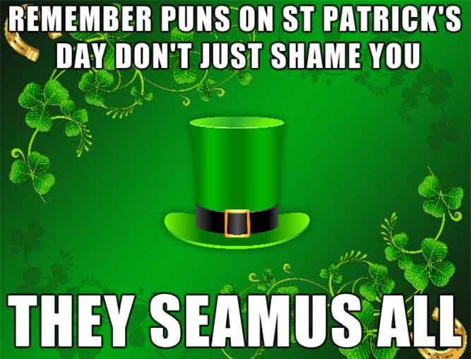 THEY SEAMUS ALL! - Funny Happy Patrick's Day memes pictures, photos, images, pics, captions, jokes, quotes, wishes, quotes, SMS, status, messages, wallpapers.