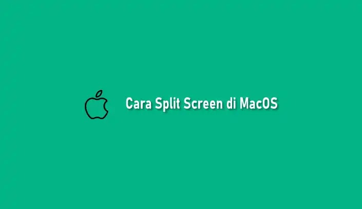 Cara Split Screen di MacOS