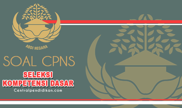 Soal CPNS 2023 : Seleksi Kompetensi Dasar dan Pembahasan Lengkap