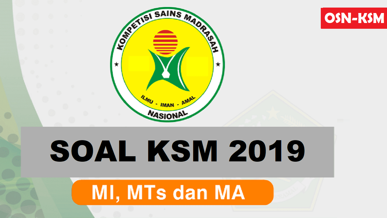 Soal KSM 2019 dan Pembahasannya (MI, MTs, MA)