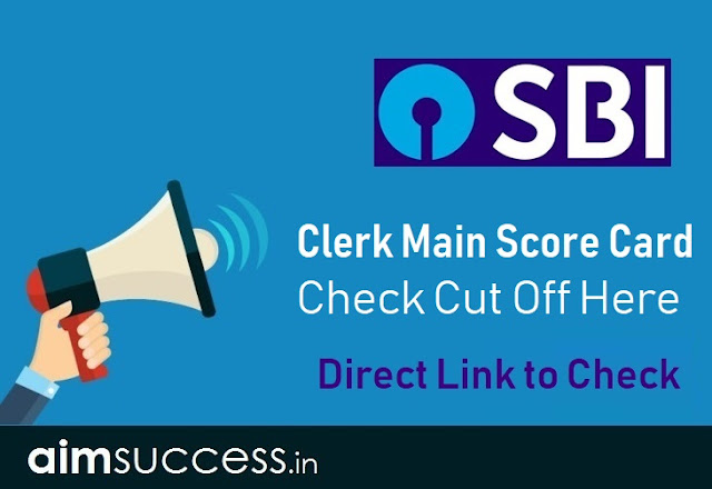 SBI Clerk Main Score Card Out: Check Cut Off Here