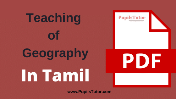 TNTEU (Tamil Nadu Teachers Education University) (Pedagogy) Teaching of Geography PDF Books, Notes and Study Material in Tamil Medium Download Free for B.Ed 1st and 2nd Year
