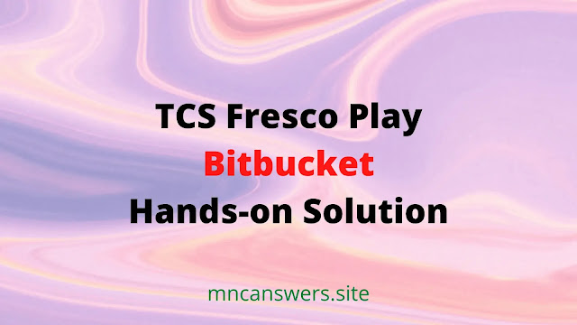 Bitbucket Hands-on Solution | TCS Fresco Play | Easy Point
