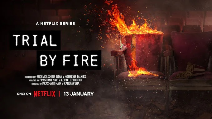 Trail By Fire Web Series on OTT platform  Netflix - Here is the  Netflix Trail By Fire wiki, Full Star-Cast and crew, Release Date, Promos, story, Character.