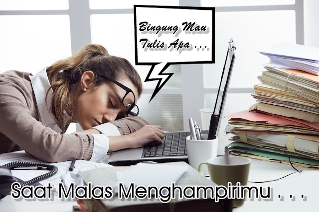 Foto Artikel "Datangnya Rasa Malas Menulis Artikel Di Blog, Kenapa Bisa?"