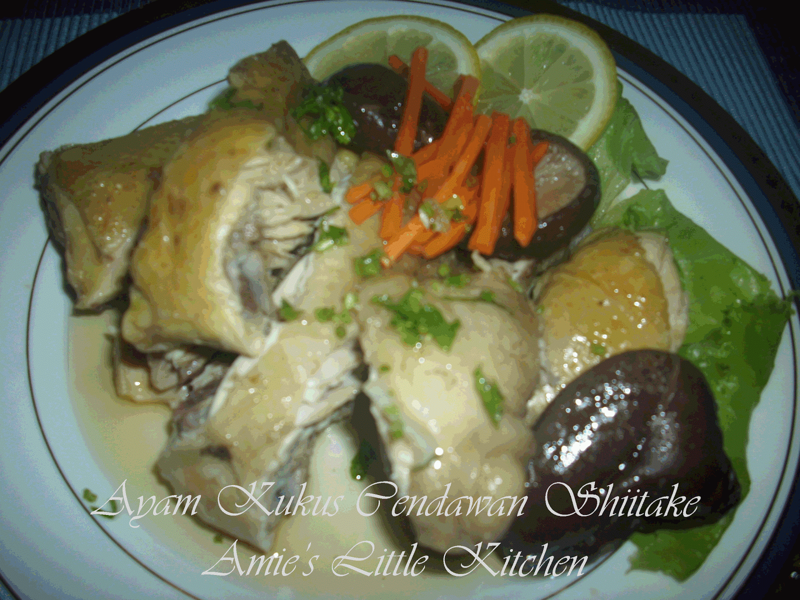 AMIE'S LITTLE KITCHEN: Ayam Kukus Cendawan Shiitake