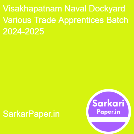  Visakhapatnam Naval Dockyard Various Trade Apprentices Batch 2024-2025