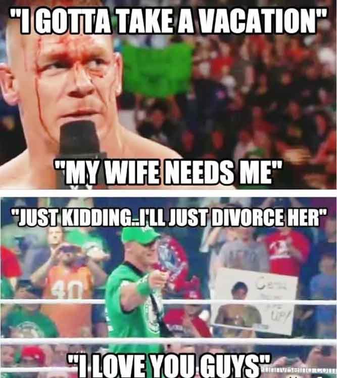 My wife needs me! - Funny WWE memes pictures, photos, images, pics, captions, jokes, quotes, wishes, quotes, sms, status, messages, wallpapers.