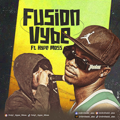 Unlimited Dj Alex - 'Fusion Vybe Mixtape' ft Hype Moss