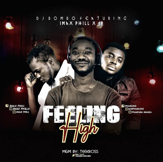 Download music - Feeling High by Dj Bombo ft Imax Phil & 1p