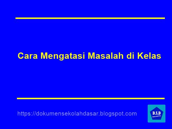 cara mengatasi masalah di kelas (menggunakan metode ilmiah)