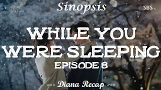 Sinopsis While You Were Sleeping Episode 8