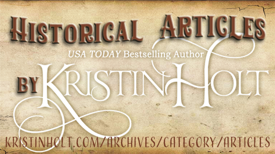 Historical Articles by USA Today Bestselling Author Kristin Holt