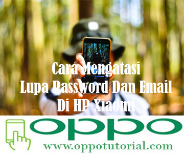 Cara Mengatasi Lupa Password Dan Email Di HP Xiaomi