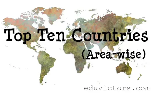 Top Ten Countries Area-wise (#eduvictors)(#geography)(#compete4exams)