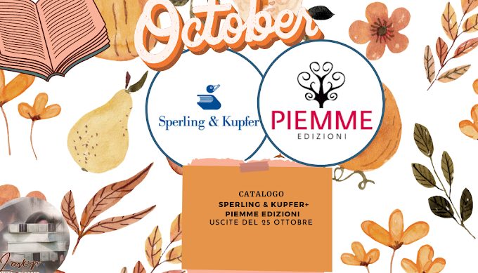 [SPECIALE]- SPECIALE CATALOGO SPERLING & KUPFER + PIEMME EDIZIONI uscite editoriali settimanali del 25 ottobre