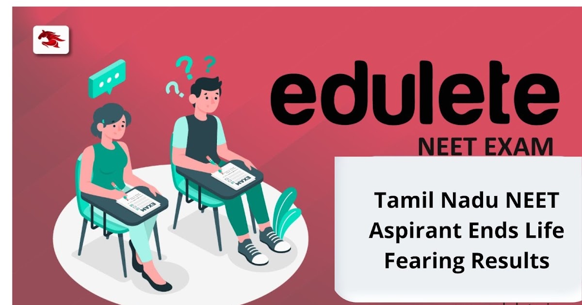 Edulete: Tamil Nadu NEET Aspirant Ends Life Fearing Results