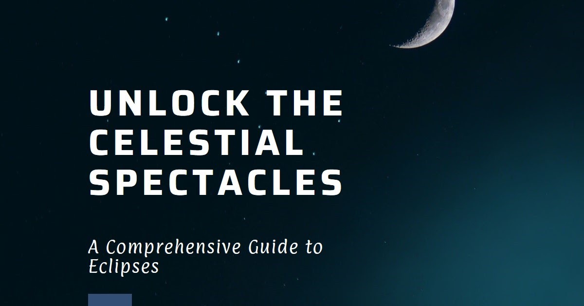 Unlocking the Celestial Spectacles - A Comprehensive Guide to Lunar and 