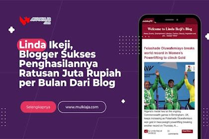  √ Linda Ikeji, Blogger Sukses Penghasilannya Ratusan Juta Rupiah per Bulan Dari Blog