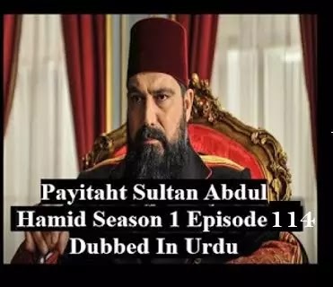 Payitaht sultan Abdul Hamid season 4 urdu subtitles episode 114