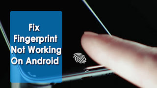 How do I fix my fingerprint recognition on my Android?