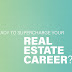 Super Charge Your Real Estate Career 