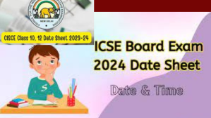 icse isc 2024 exams cisce date sheet for class-10-12 exams  date out.....कक्षा 10-12 परीक्षा 2024 के लिए डेट शीट की घोषणा