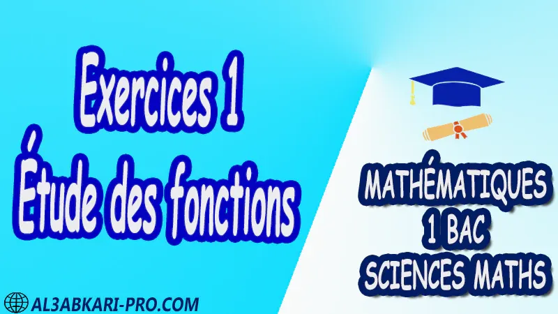 Étude des fonctions Mathématiques , Mathématiques biof , 1ère BAC , Sciences Mathématiques BIOF , mathématiques , 1ère Bac Sciences Mathématiques , exercice de math , exercices de maths , maths en ligne , prof de math , exercice de maths , math exercice , maths , maths en ligne , maths inter , superprof maths , professeur math , cours de maths à distance , Fiche pédagogique, Devoir de semestre 1 , Devoirs de semestre 2 , maroc , Exercices corrigés , Cours , résumés , devoirs corrigés , exercice corrigé , prof de soutien scolaire a domicile , cours gratuit , cours gratuit en ligne , cours particuliers , cours à domicile , soutien scolaire à domicile , les cours particuliers , cours de soutien , des cours de soutien , les cours de soutien , professeur de soutien scolaire , cours online , des cours de soutien scolaire , soutien pédagogique