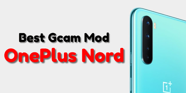 Download and Install Best GCam for OnePlus Nord