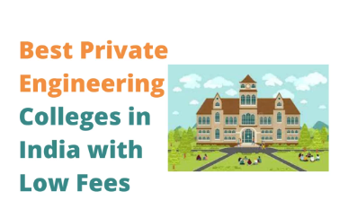 Best Private B.Tech Colleges in India with Low Fees and Good Placements