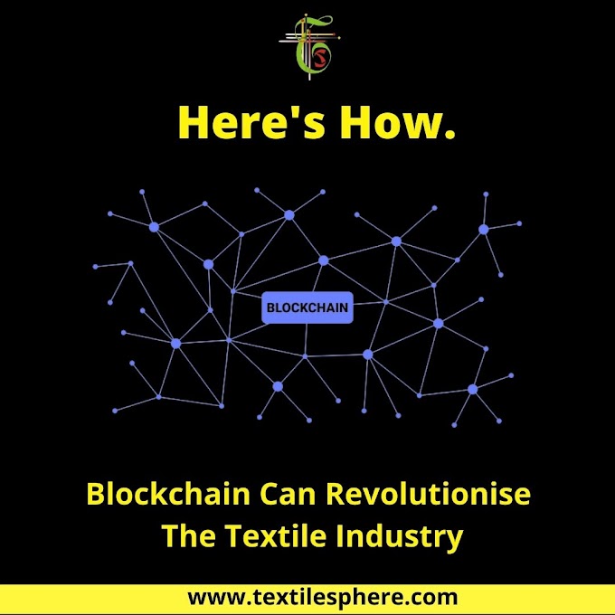 Blockchain Can Revolutionise The Textile Industry. Here's How.