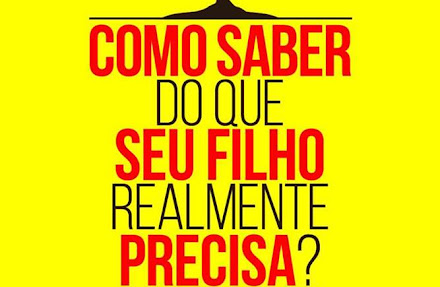 Livro: Como saber o que seu filho realmente precisa?