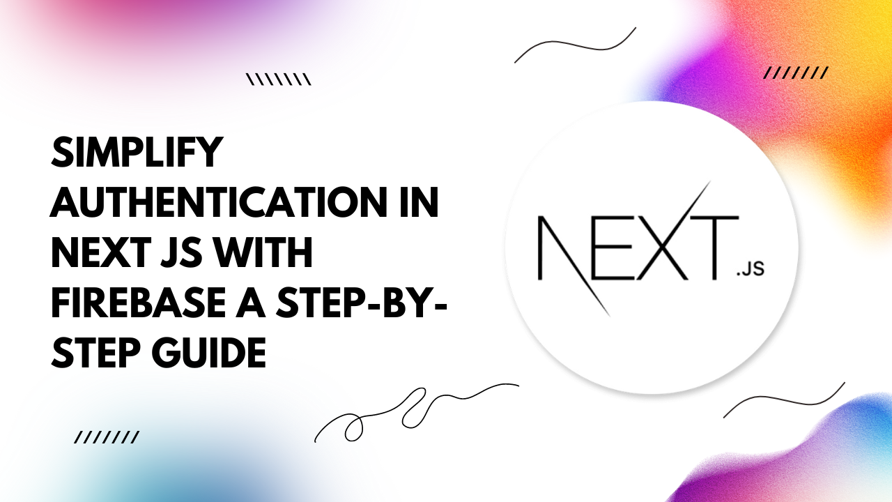 Authentication in Next JS with Firebase