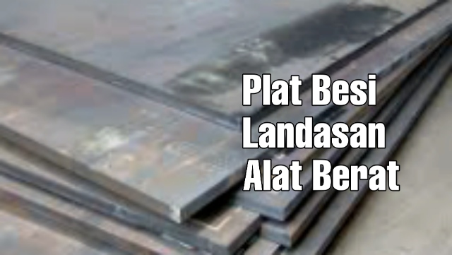 Plat Besi Untuk Landasan Alat berat