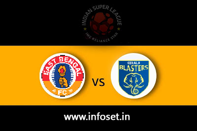 ISL - East Bengal vs Kerala Blasters | Match Info, Preview & Lineup