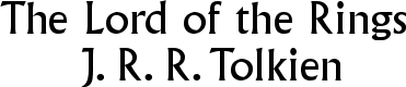 “The Lord of the Rings: J. R. R. Tolkien” set in the Albertus typeface