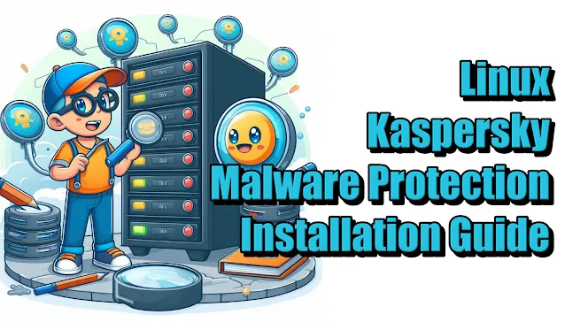 Linux Kaspersky Malware Protection Installation Guide