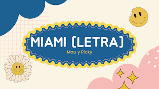 Miami [Letra] - Mau y Ricky