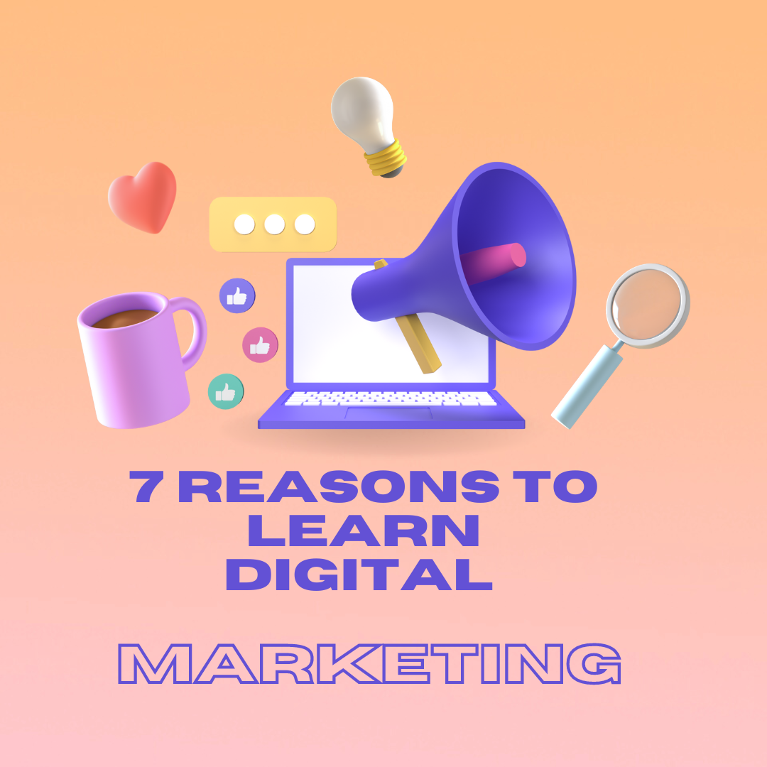 7 Reasons Why Learning Digital Marketing is Essential for Your Career Growth