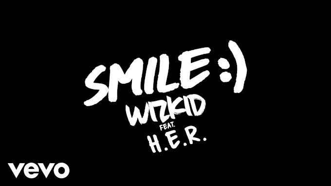 Download Audio : WizKid ft H.E.R.- Smile Mp3