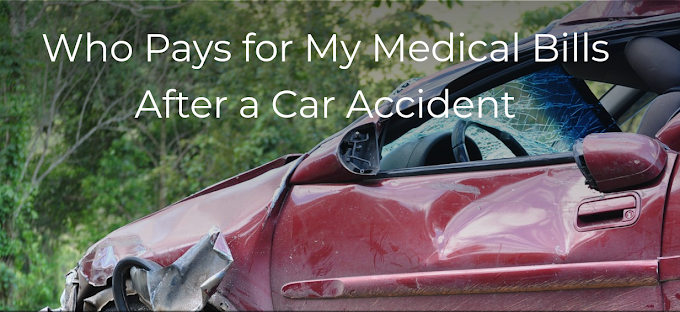 Who Pays for My Medical Bills After a Car Accident