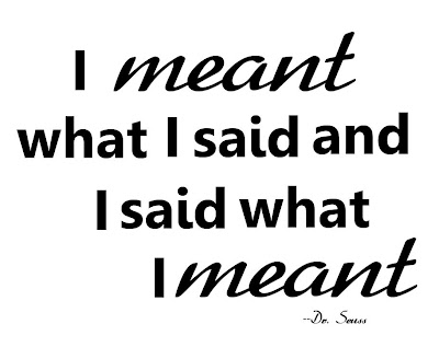 meant to be quotes. I just love Dr. Seuss quotes.