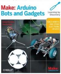 Make: Arduino Bots and Gadgets By Tero Karvinen Make: Arduino Bots and Gadgets By Tero Karvinen