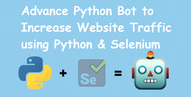 Advance Python Bot to Increase Website Traffic using Selenium