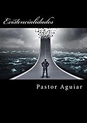 Existencialidades,, Pastor Aguiar