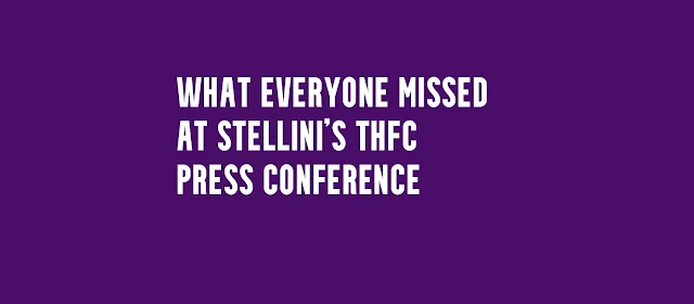 What Everyone Missed Stellini's THFC Press Conference