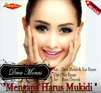 Lirik Lagu Deva Monas ft Mr Nur Bayan – Mengapa Harus Mukidi