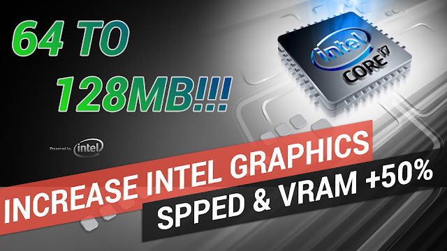 Increase Intel Graphics Performance & VRAM