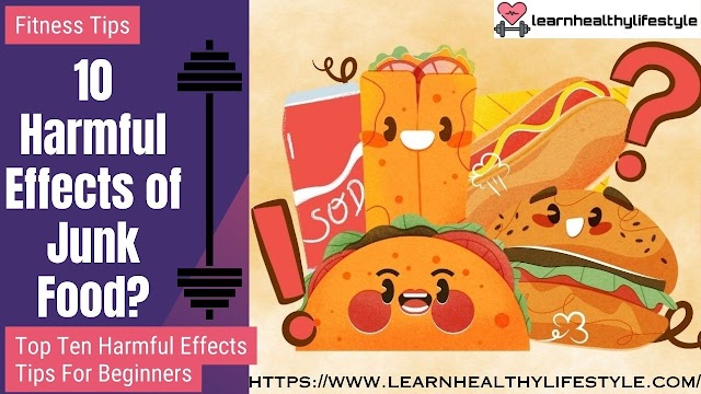 10 Harmful Effects of Junk Food?